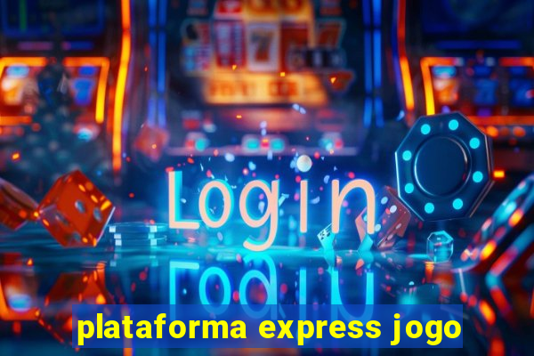 plataforma express jogo